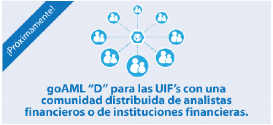 goAML “D” para las UIF’s con una  comunidad distribuida de analistas  financieros o de instituciones financieras.